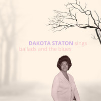 Dakota Staton - Dakota Staton Sings Ballads and the Blues