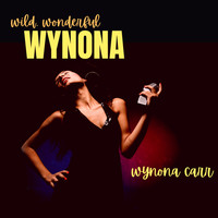 Wynona Carr - Wild, Wonderful Wynona