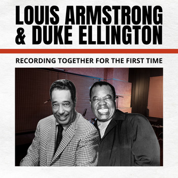 Louis Armstrong and Duke Ellington - Recording Together for the First Time