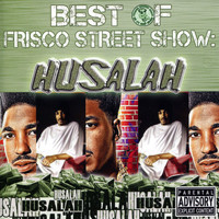 Husalah - Best of Frisco Street Show: Husalah