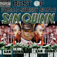 San Quinn - Best of Frisco Street Show: San Quinn