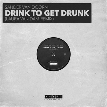 Sander Van Doorn - Drink To Get Drunk (Laura van Dam Remix)