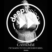 CASSIMM - I'm Talking To You (feat. Richard Farrell)