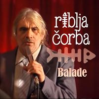 Riblja Corba - Balade