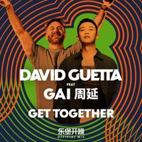 David Guetta - Get Together (feat. GAI周延 ) (乐堡开躁 Mix)