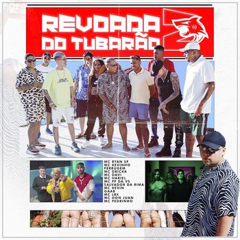 MC Ryan SP, MC Don Juan, MC Hariel - Revoada do Tubarão 2 (feat. Mc Davi, Mc PP da VS, Mc Pedrinho, Mc Dricka, Mc Lbx, Mc Kevin, Salvador Da Rima, Ferrugem, MC Kevinho, Gaab) (Explicit)