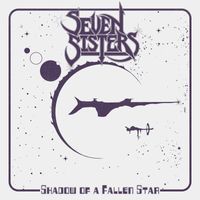 Seven Sisters - Shadow of A Fallen Star (Single Version)