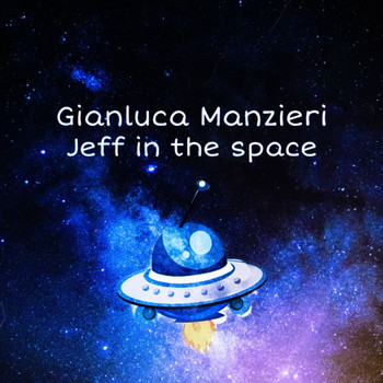 Gianluca Manzieri - Jeff in the Space