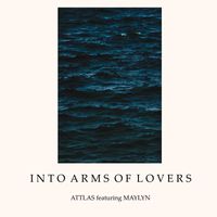 ATTLAS - Into Arms of Lovers (feat. MAYLYN)