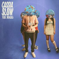 Cassia - Slow (feat. Henjila)