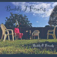 Buddy J Francis - Buddy & Friends (Explicit)
