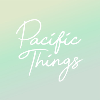 Pacific Things - Wheels