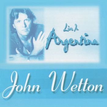 John Wetton - Live in Argentina 1996