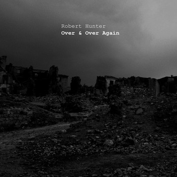Robert Hunter - Over & Over Again