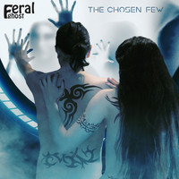 Feral Ghost - The Chosen Few