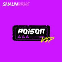 Shaun Dean - Poison VIP