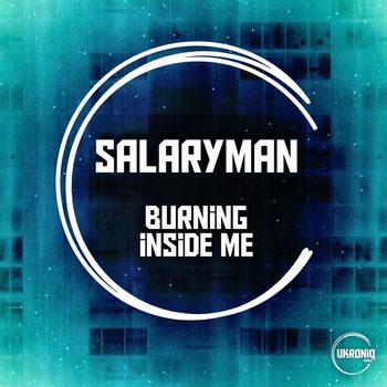 Salaryman - Burning Inside Me