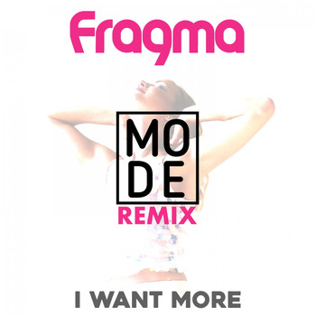 Fragma - I Want More (Mode Remix)