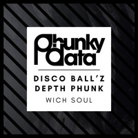 Disco Ball'z & Depth Phunk - Wich Soul (Explicit)
