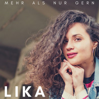 Lika - Mehr als nur gern