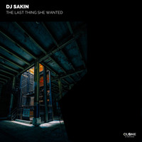 DJ Sakin - The Last Thing She Wanted