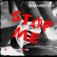 Ibizamotion - Stop Me (Extended Mix)