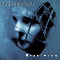 Whipping Boy - Heartworm (Expanded Version)