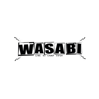 Wasabi - Live at Camp Tipsy (Explicit)