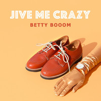 Betty Booom - Jive Me Crazy