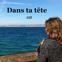 Gil - Dans ta tête