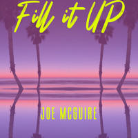 Joe McGuire - Fill It Up