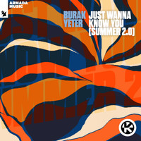 Burak Yeter - Just Wanna Know You (Summer 2.0)