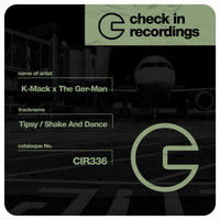 K-Mack & The Ger-Man - Tipsy / Shake and Dance
