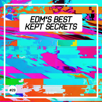 Various Artists - EDM's Best Kept Secrets, Vol. 29