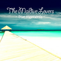 The Maldive Lovers - True Moments