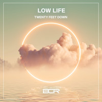 Twenty Feet Down - Low Life