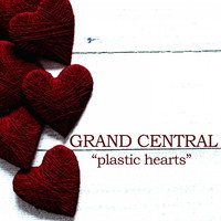 Grand Central - Plastic Hearts