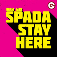 Spada - Stay Here (10Am Mix)