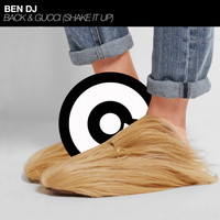 Ben Dj - Back & Gucci (Shake It Up)