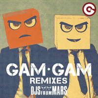 DJs From Mars - Gam Gam (Remixes)