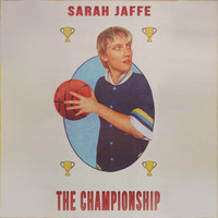 Sarah Jaffe - The Championship