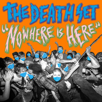 The Death Set - Nowhere is Here