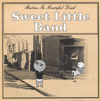 Sweet Little Band - Babies Go Grateful Dead