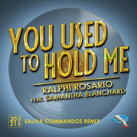 Ralphi Rosario - You Used to Hold Me 2021 (Saliva Commandos Remix)