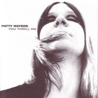 Patty Waters - You Thrill Me: A Musical Odyssey 1960 - 1979