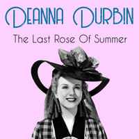 Deanna Durbin - The Last Rose Of Summer