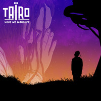 Taïro - Vous me manquez