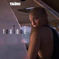 Taïro - Toxique