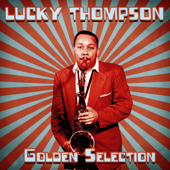 Lucky Thompson - Golden Selection (Remastered)