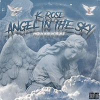 K. Rose - Angel In The Sky (Explicit)